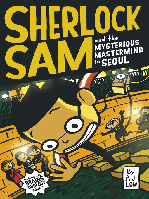 Title details for Sherlock Sam and the Mysterious Mastermind in Seoul by A.J. Low - Available